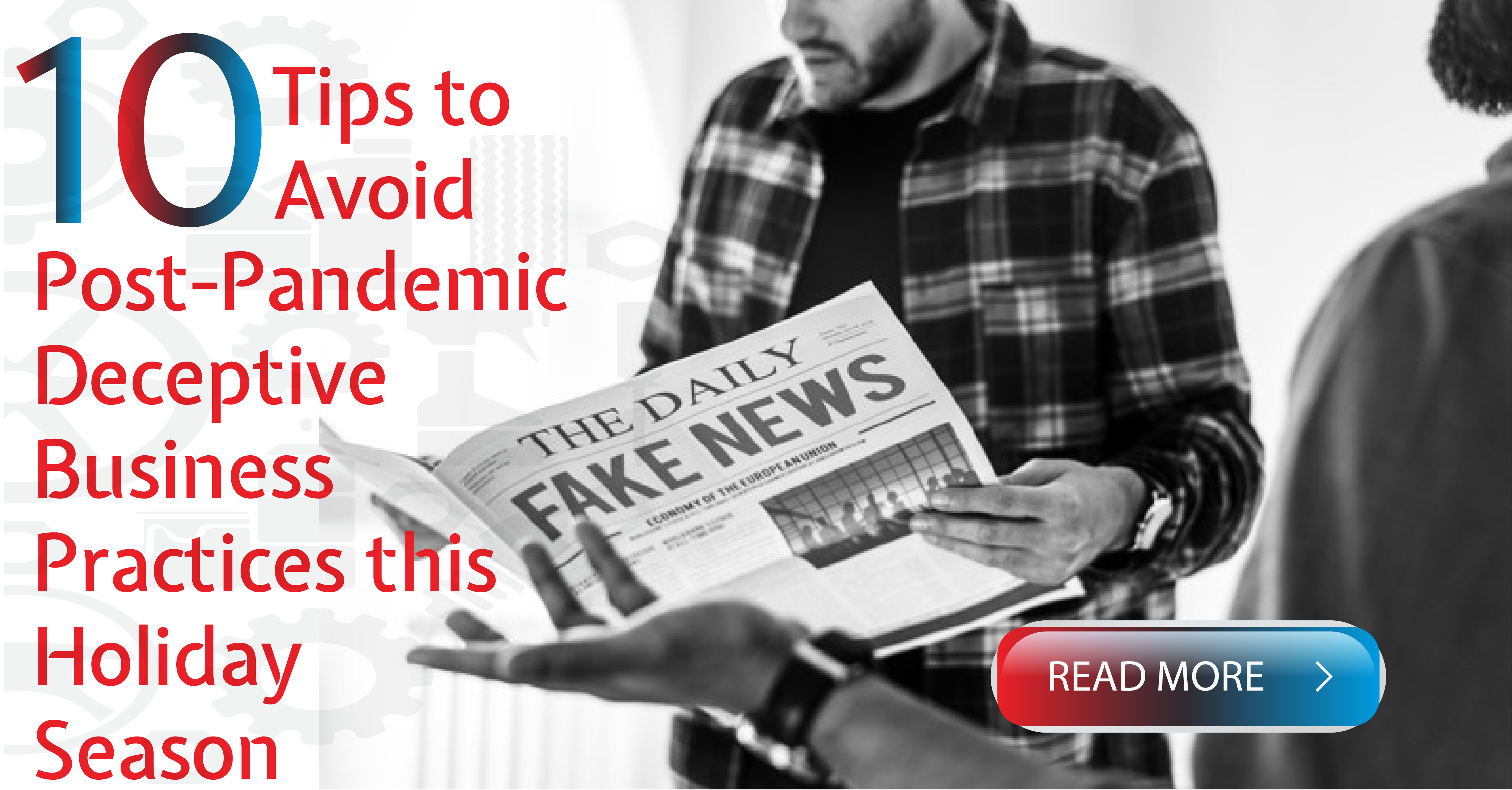 10 Tips to Avoid Post-Pandemic Deceptive Business Practices this Holiday Season