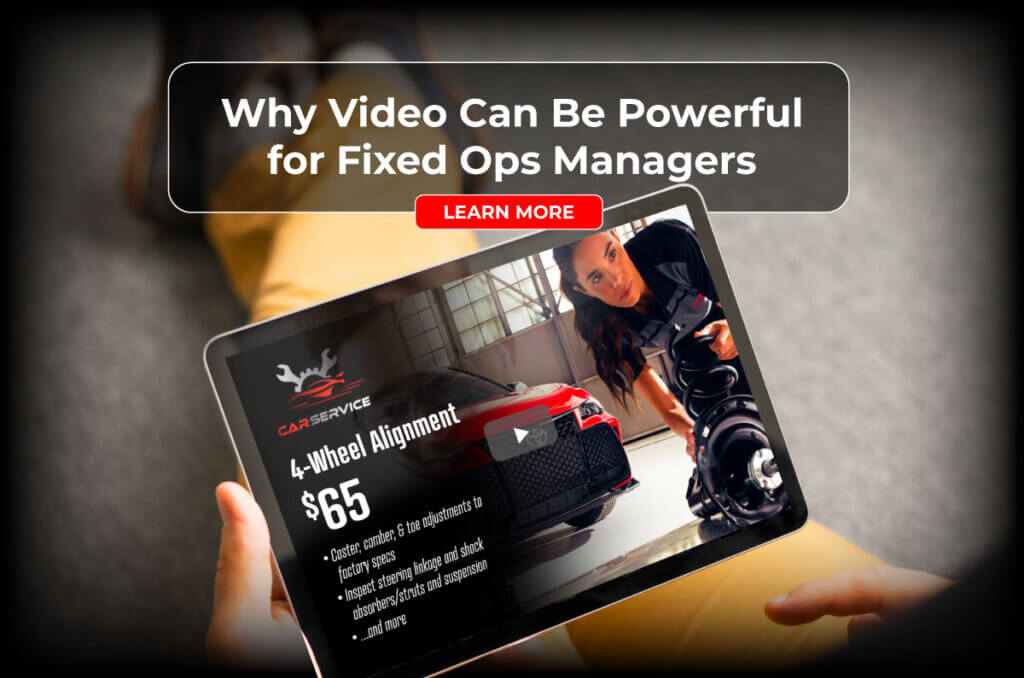 Why Video Can Be Powerful for Fixed Ops Managers