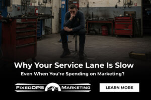 Why Your Service Lane Is Slow (Even When You’re Spending on Marketing)