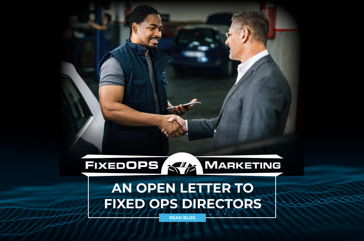 AN OPEN LETTER TO FIXED OPS DIRECTORS