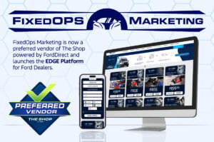 FixedOPS Marketing Is Now a Preferred Vendor of The Shop Powered by FordDirec
