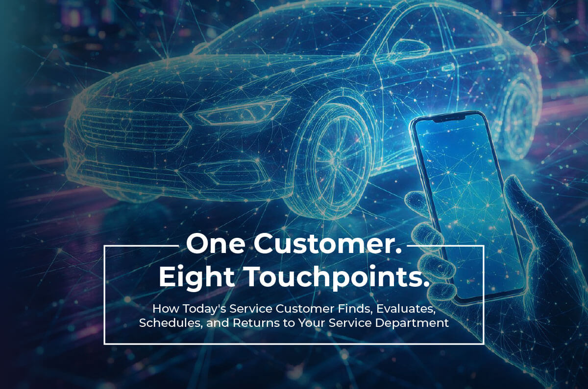 How Today's Service Customer Finds, Evaluates, Schedules, and Returns to Your Service Department
